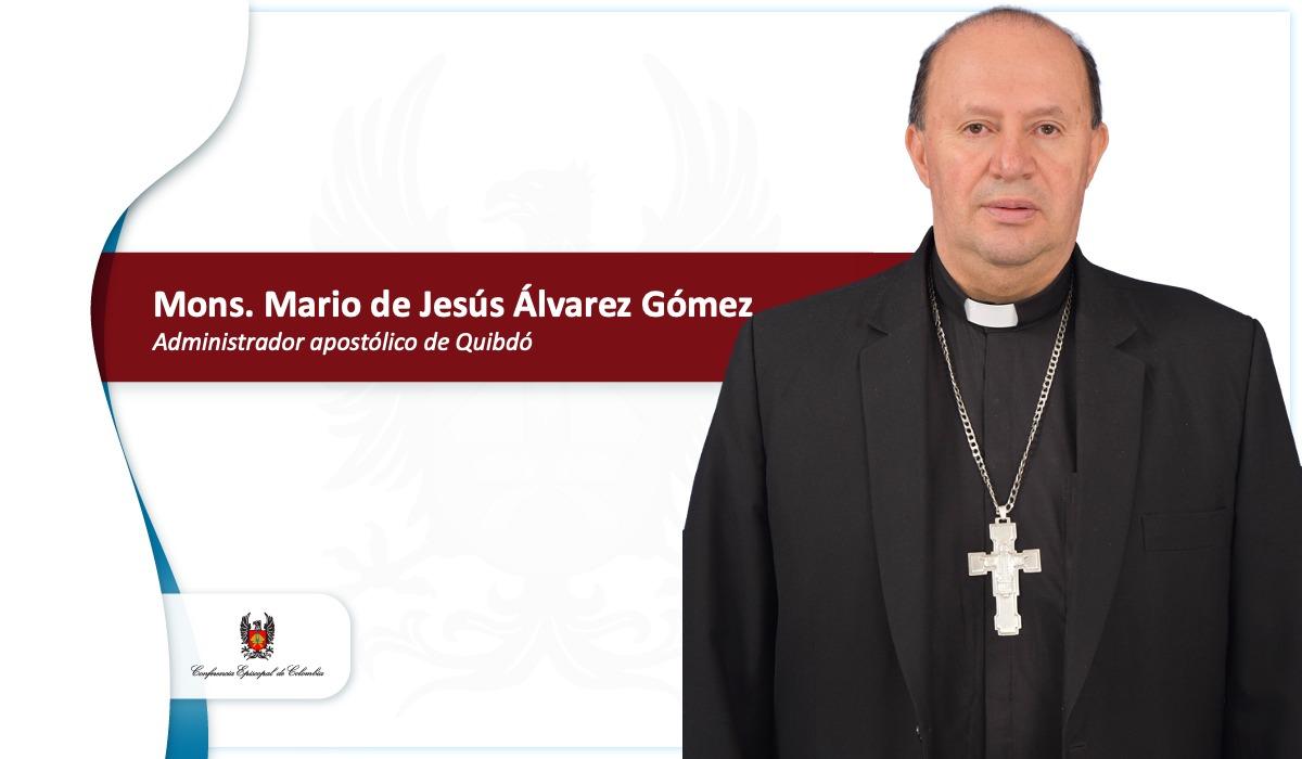 Monseñor Mario Álvarez nuevo administrador apostólico de Quibdó