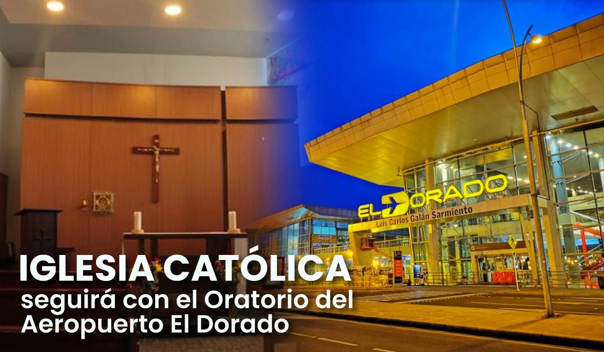 Iglesia Católica seguirá con el Oratorio del Aeropuerto El Dorado