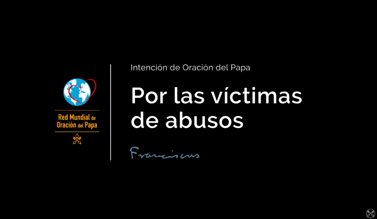 MARZO: POR LAS VÍCTIMAS DE ABUSOS_INTENCIÓN DE ORACIÓN DEL PAPA FRANCISCO
