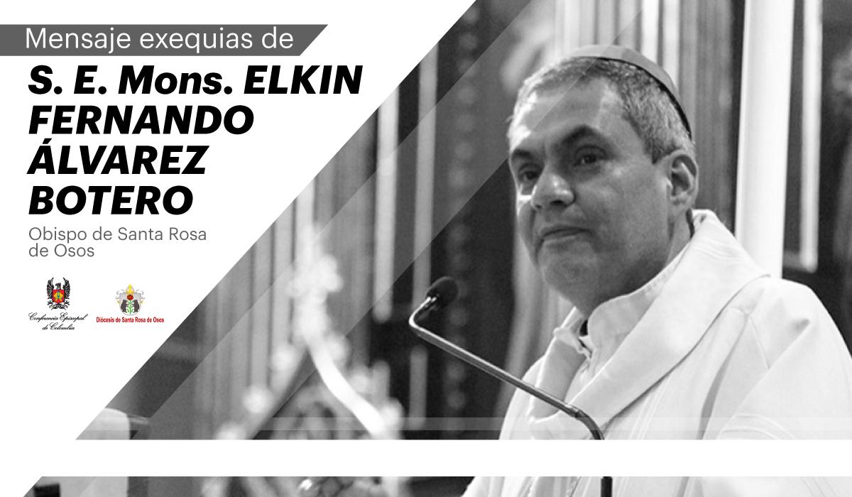 MENSAJE EXEQUIAS MONSEÑOR ELKIN ÁLVAREZ_CEC
