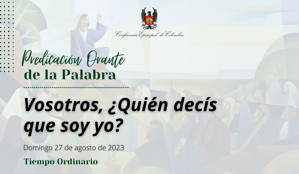 Predicación orante_Domingo 27 de agosto de 2023