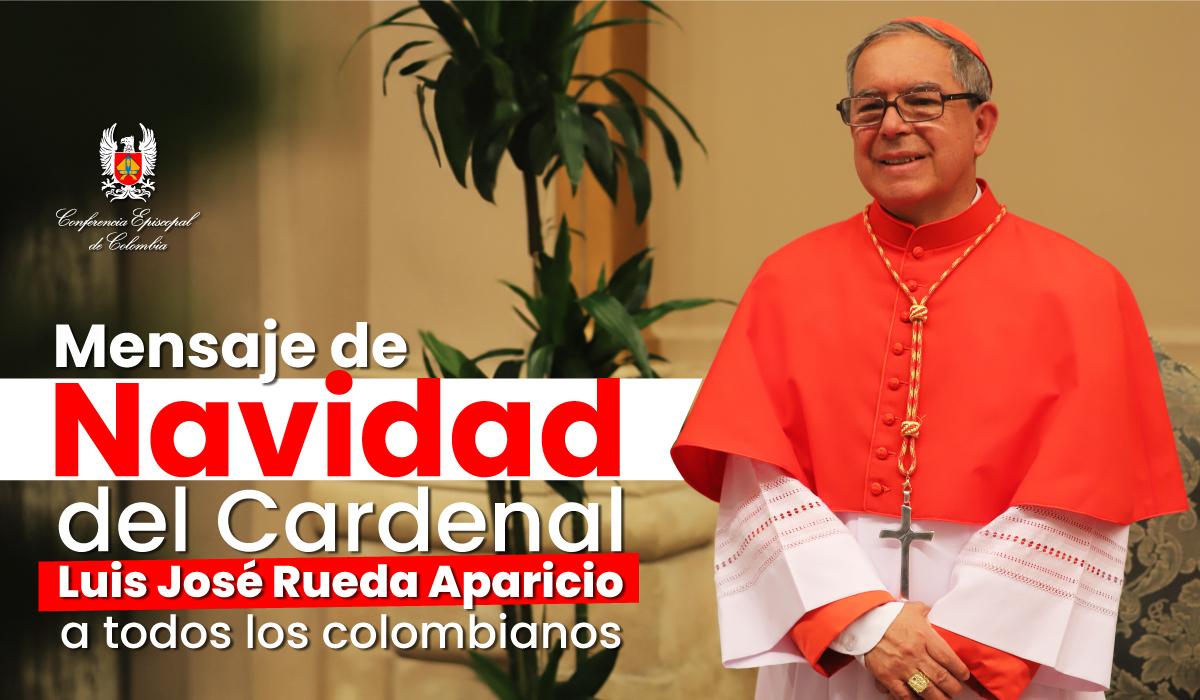 Mensaje de navidad Cardenal Luis José Rueda Aparicio