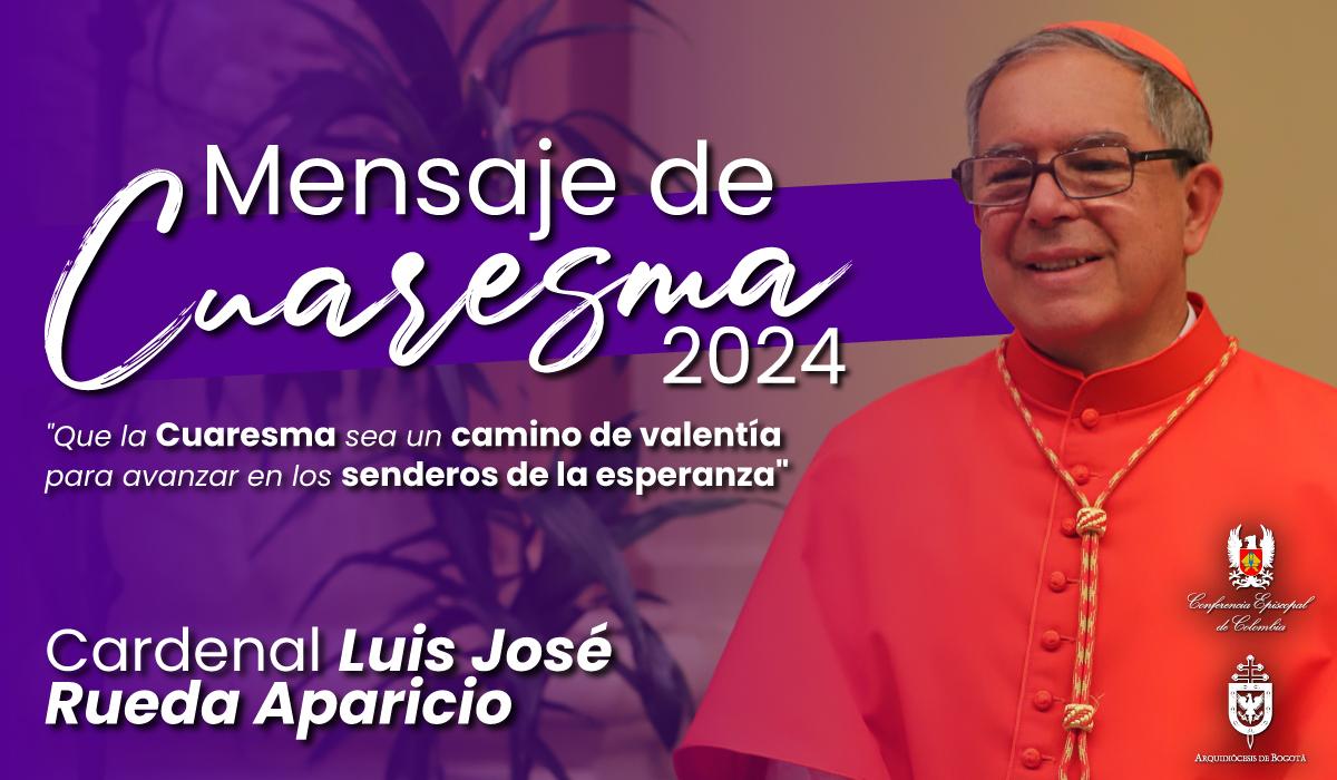 Mensaje de Cuaresma - Cardenal Luis José Rueda Aparicio