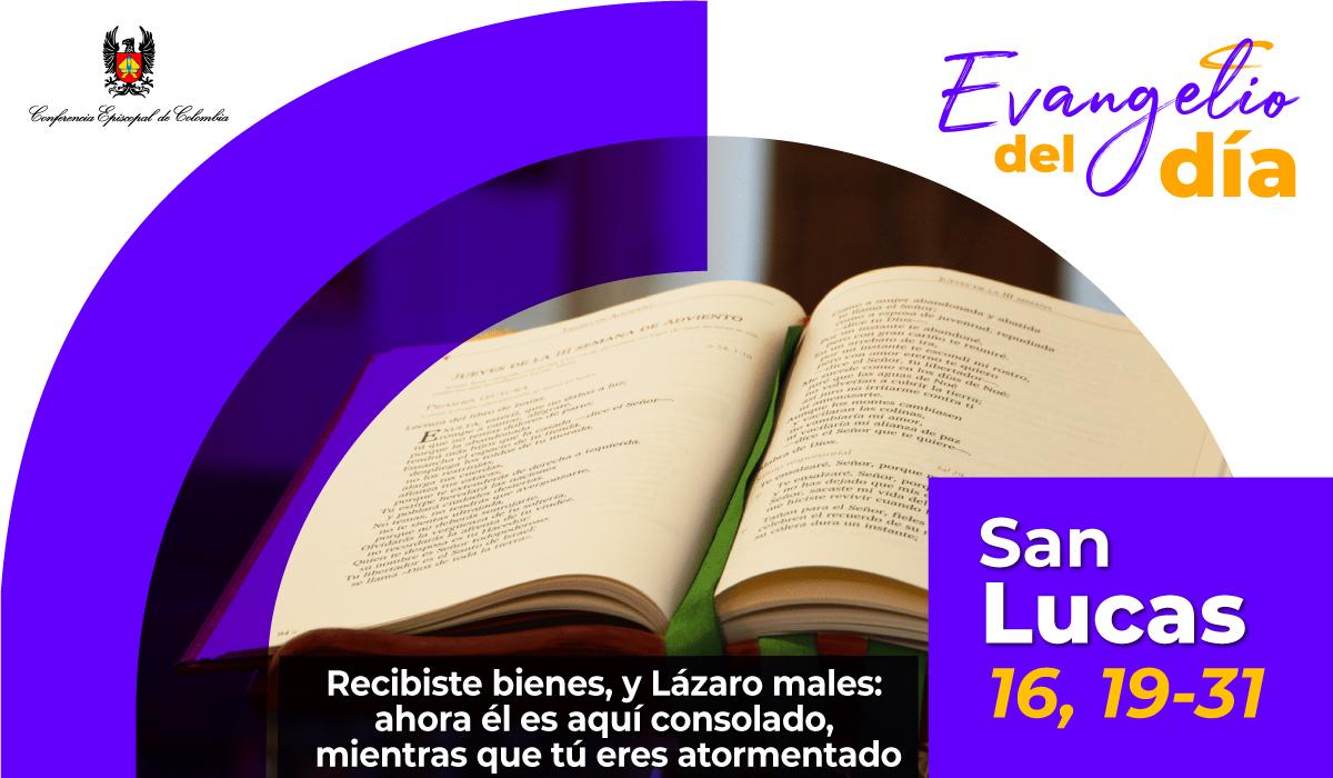 Lectura del santo Evangelio según San Lucas 16, 19-31  