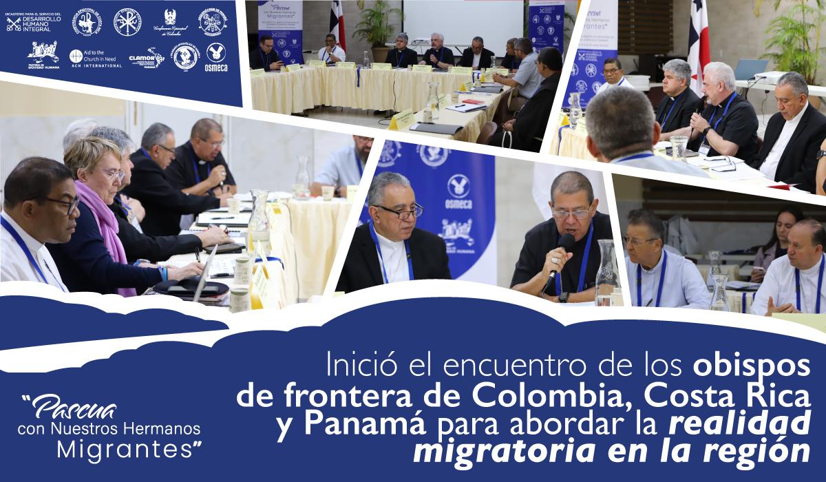 inicio el encuentro de los obispos de frontera de Colombia costa rica y Panamá realidad migratoria en la región del Darién