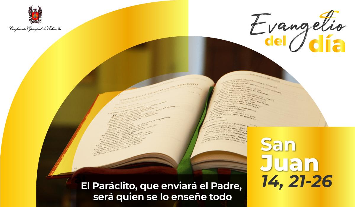 Lectura del santo Evangelio según san Juan 14, 21-26