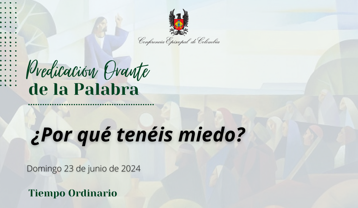 Predicación orante domingo 23 de junio de 2024
