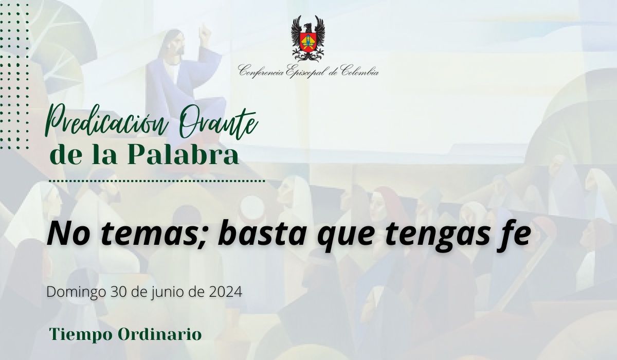 Predicación orante domingo 30 de junio de 2024