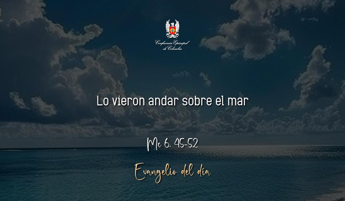 Evangelio 07 De Enero San Marcos Mc 6, 45-52