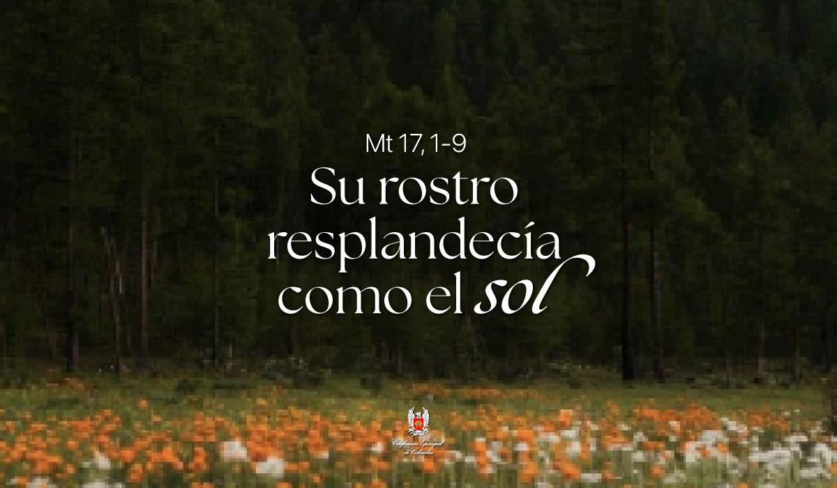01 de Marzo | Lectura del Santo Evangelio según San Mateo Mt 17, 1-9