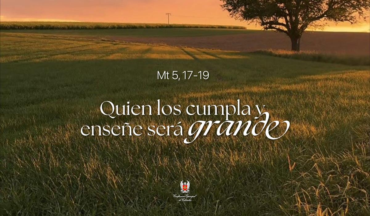11 de Marzo | Lectura del Santo Evangelio según San Mateo Mt 5, 17-19