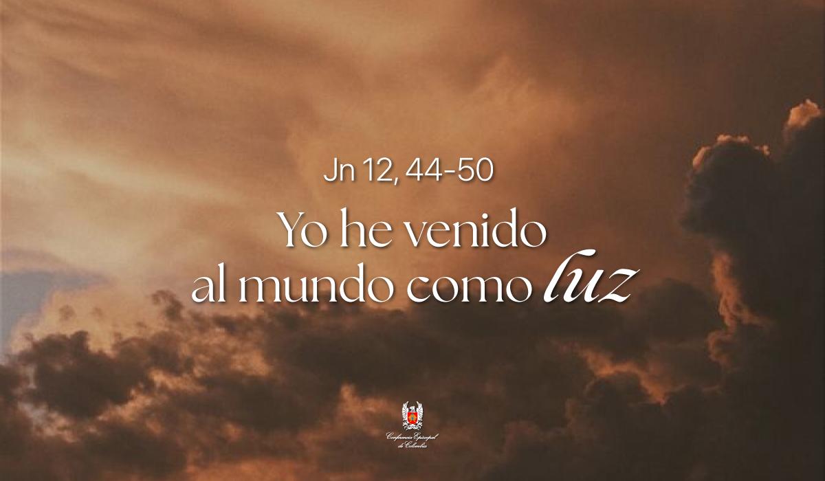 29 de Abril | Lectura del Santo Evangelio según San Juan Jn 12, 44-50