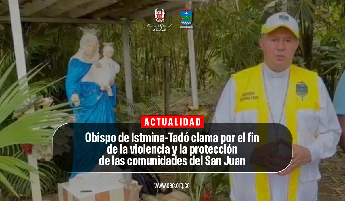 01-obispo-itsmina-tado-violencia-en-san-juan-choco-01
