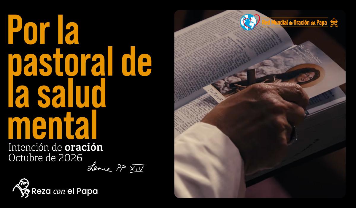 01-reza-con-el-papa-leon-XIV-por-la-pastoral-salud-mental-iglesia-catolica-red-de-oracion-del-papa